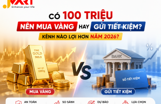 Có 100 Triệu Nên Mua Vàng Hay Gửi Tiết Kiệm? Kênh Nào Lợi Hơn Năm 2026